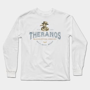 Theranos Bloodletting l Long Sleeve T-Shirt